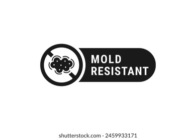 Mold resistant label or Mold resistant sign vector isolated. Best Mold resistant label for product packaging design and more.