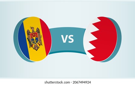 Moldova versus Bahrain, team sports competition concept. Round flag of countries.
