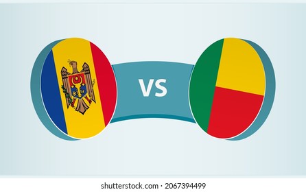 Moldova versus Benin, team sports competition concept. Round flag of countries.