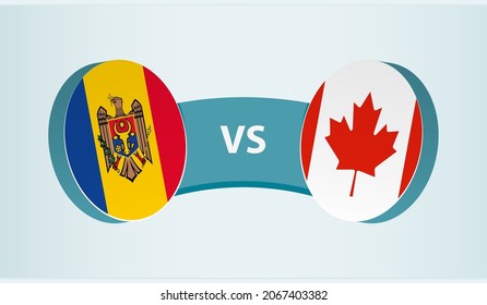 Moldova versus Canada, team sports competition concept. Round flag of countries.