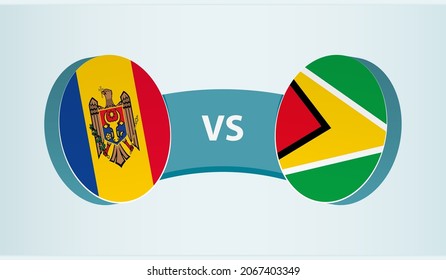 Moldova versus Guyana, team sports competition concept. Round flag of countries.