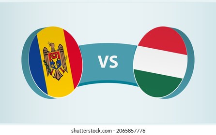 Moldova versus Hungary, team sports competition concept. Round flag of countries.