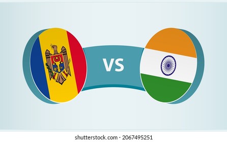 Moldova versus India, team sports competition concept. Round flag of countries.