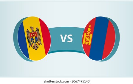 Moldova versus Mongolia, team sports competition concept. Round flag of countries.