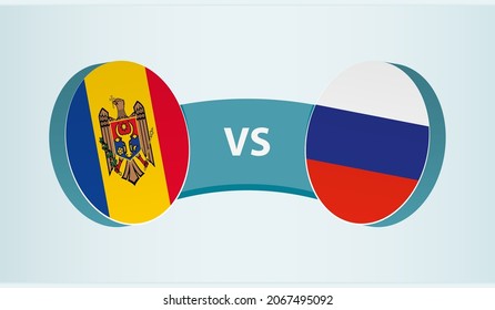 Moldova versus Russia, team sports competition concept. Round flag of countries.