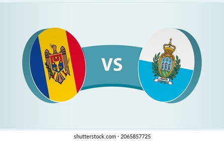 Moldova versus San Marino, team sports competition concept. Round flag of countries.