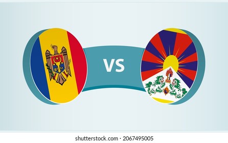 Moldova versus Tibet, team sports competition concept. Round flag of countries.