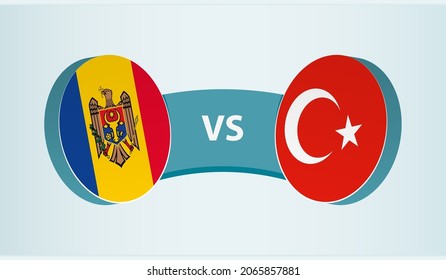 Moldova versus Turkey, team sports competition concept. Round flag of countries.