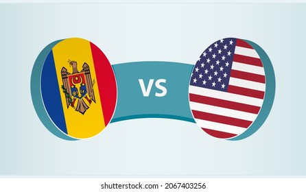 Moldova versus USA, team sports competition concept. Round flag of countries.