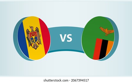Moldova versus Zambia, team sports competition concept. Round flag of countries.