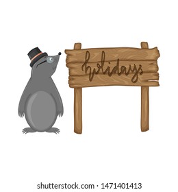 Mole near wooden signboard with the inscription "holidays" in vector. Cartoon illustration