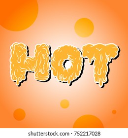 Molten hot lettering with shadow effect on orange background with bubbles.