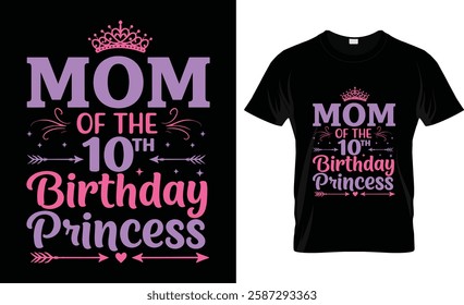 Mom Of The 10th Birthday Princess Girl 10 Years Old Birthday T-Shirt