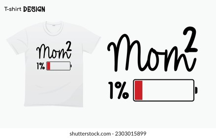 "Mom Of 2" Funny motherin T-Shirt, Typography lettering quote design. No energy Typography funny phrase. For stickers, t-shirts,mugs, etc. Eps 1