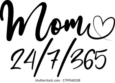 Mom 24/7/365. Motherhood quote vector