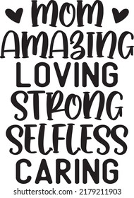 Mom Amazing Loving Strong Selfless Caring