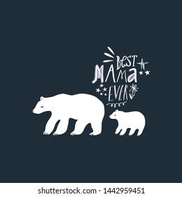 Mom and baby cartoon polar bear and handdrawn lettering inscription. Stylish poster or postcard. Vector illustration.
