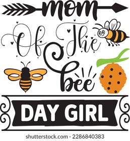 Mom of the Bee day Girl svg ,Bee svg Design, Bee svg bundle