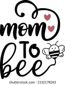 Mom To Bee Pregnancy Svg Design