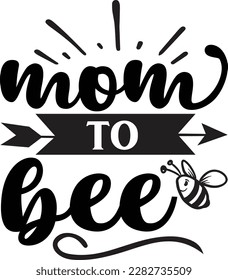 Mom to Bee svg ,Pregnancy design, Pregnancy Svg design