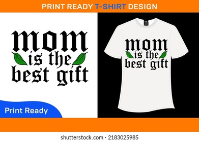 Mom Is The Best Gift T-Shirt