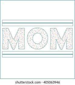 Mom in big letters, vector