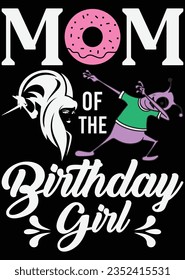 
Mom Of The Birthday Girl Art eps cut file for cutting machine