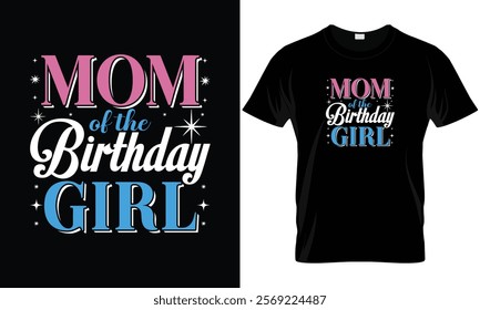 Mom of the Birthday Girl Matching Family and Daughter Bday Party Mother T-Shirt