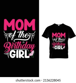 Mom of the birthday girl mother's day t-shirt