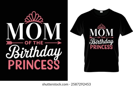 Mom of the Birthday Princess Mommy Women Birthday Party T-Shirt Design