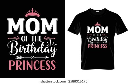 Mom of the Birthday Princess Mommy Women Birthday Party T-Shirt Design