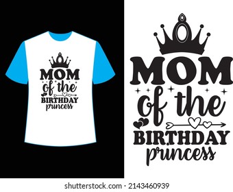  mom of the birthday princess t shirt design.