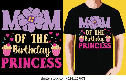 Mom of the birthday princess t-shirt design