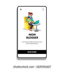 Mom Blogger And Child Working Online Laptop Vector. Mother Blogger With Kid Leading Internet Blog. Characters Woman And Toddler Preparation Article Or Video For Channel Web Flat Cartoon Illustration