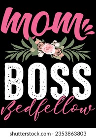 Mom boss bedfellow t-shirt design