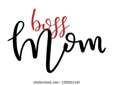 Mom. Boss. Holiday lettering. Ink illustration. Modern brush calligraphy Isolated on white background. Hand drawn calligraphy lettering inspirational quotes Mom. Boss