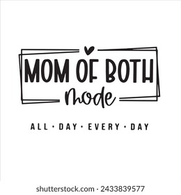 mom of both mode all day every day background inspirational positive quotes, motivational, typography, lettering design