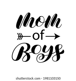 Mom of Boys brush lettering. Calligraphy for t-shirt. Cool quote for clothes. Vector illustration