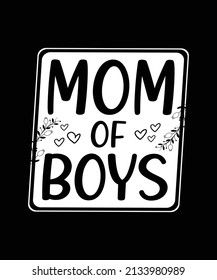 Mom of Boys Tees Happy Mothers Day T-shirt, Typography Mommy Design Template