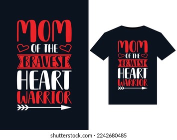 Mom of the Bravest Heart illustrations for print-ready T-Shirts design