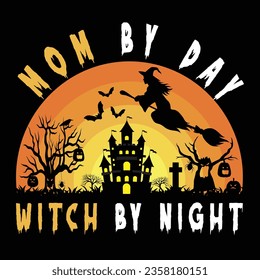 ''Mom By Day Witch By Night'' Mom Halloween T-Shirt Design, Vector Halloween Background, Retro Vintage t-shirt design.