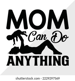Mom Can Do Anything SVG Printable Vector Illustration