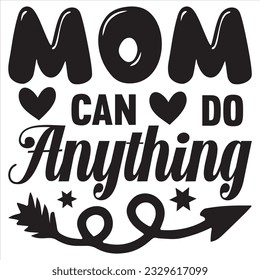 Mom Can Do Anything T-shirt Design Vector File