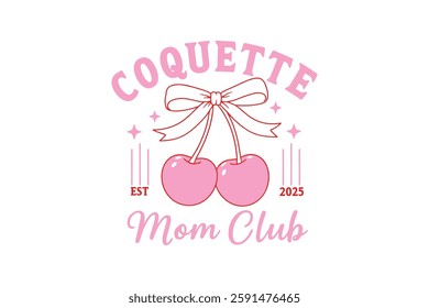 Mom club, Coquette Mama PNG Sublimation t shirt design