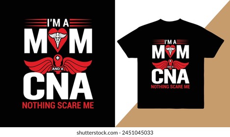 I'm a mom and a CNA nothing scare me mother's day vector t shirt design 