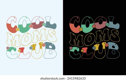 Mom Cut File,Happy Mother's Day Design,Cool Moms Club Retro Design,Best Mom Day Design,gift, lover,Cool moms club quote retro wavy colorful Design svg