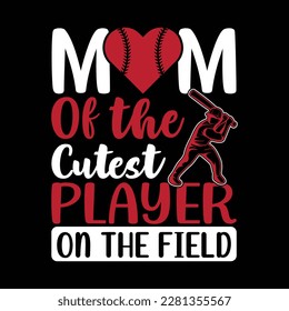 Mom Of The Cutest Player On The Field T-Shirt Design