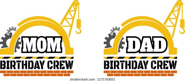 MOM And Dad Birthday Crew Vector, Construction Theme Birthday Illustration, Birthday Party, Fathers Day