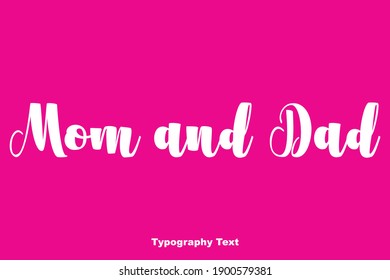 Mom and Dad Bold Written Letter Typography Text On Pink Background