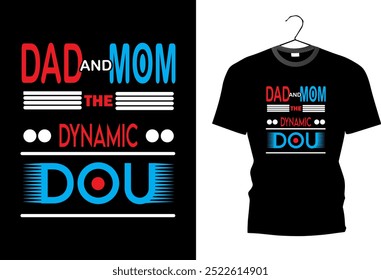 mom and dad love . dad and mom . t shirt design